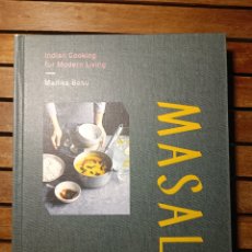 Libros: MASALA INDIAN COOKING FOR MODERN LIVING MALLIKA BASU. BLOOMSBURY 2018 PRIMERA EDICIÓN INGLESA