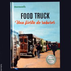 Libros: THERMOMIX - FOOD TRUCK - UNA FIESTA DE SABORES - 1ª EDICIÓN 2018 - ORIGINAL - VORWERK - NUEVO