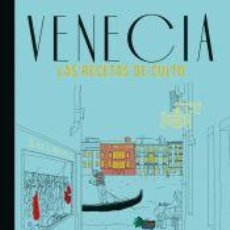 Libros: VENECIA : RECETAS DE CULTO - VV.AA.
