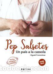Libros: Pep Salsetes: Un pa&iacute;s a la cassola - Corominas, Agust&iacute;; Sabat&eacute;s, Josep Llu&iacute;s