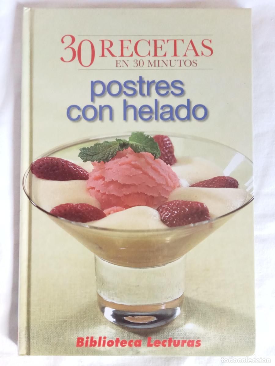 Libros: 30 Recetas en 30 Minutos Postres Con Helado Lecturas Edipresse Hymsa Espa&ntilde;a Recetas de Cocina