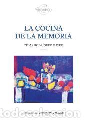 Libros: La cocina de la memoria - CESAR RODRIGUEZ MATEO
