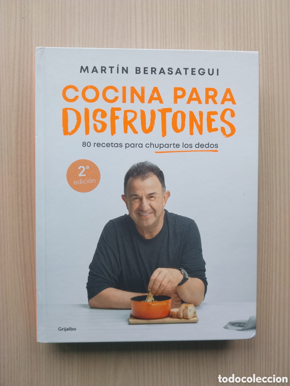 Libros: COCINA PARA DISFRUTONES: 80 RECETAS PARA CHUPARTE LOS DEDOS MART&Iacute;N BERASATEGUI 2022 GRIJALBO