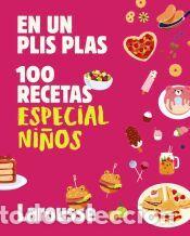 Libros: 100 recetas especial ni&ntilde;os - &Eacute;ditions Larousse