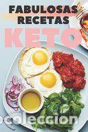 Libros: Fabulosas Recetas Keto: Grandiosas recetas KETO que tienen un sabor excelente y que son