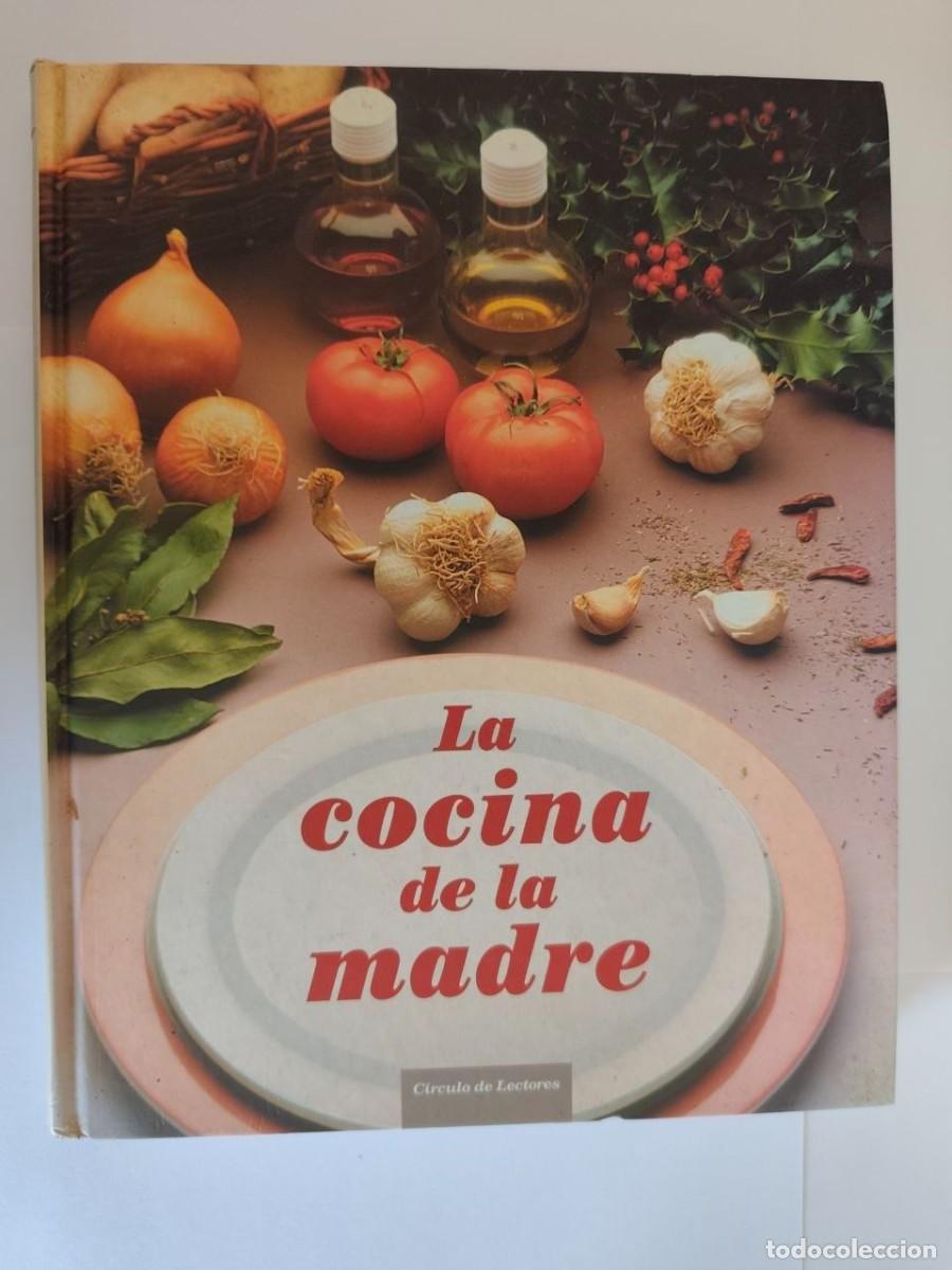 Libros: La Cocina de la Madre | C&iacute;rculo de Lectores 2007 | Recetas Tradicionales Caseras | &iexcl;Ll&eacute;vatelo Hoy
