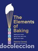 B&uuml;cher: The Elements of Baking: Making Any Recipe Gluten-Free, Dairy-Free, Egg-Free or Vegan - Cermelj,