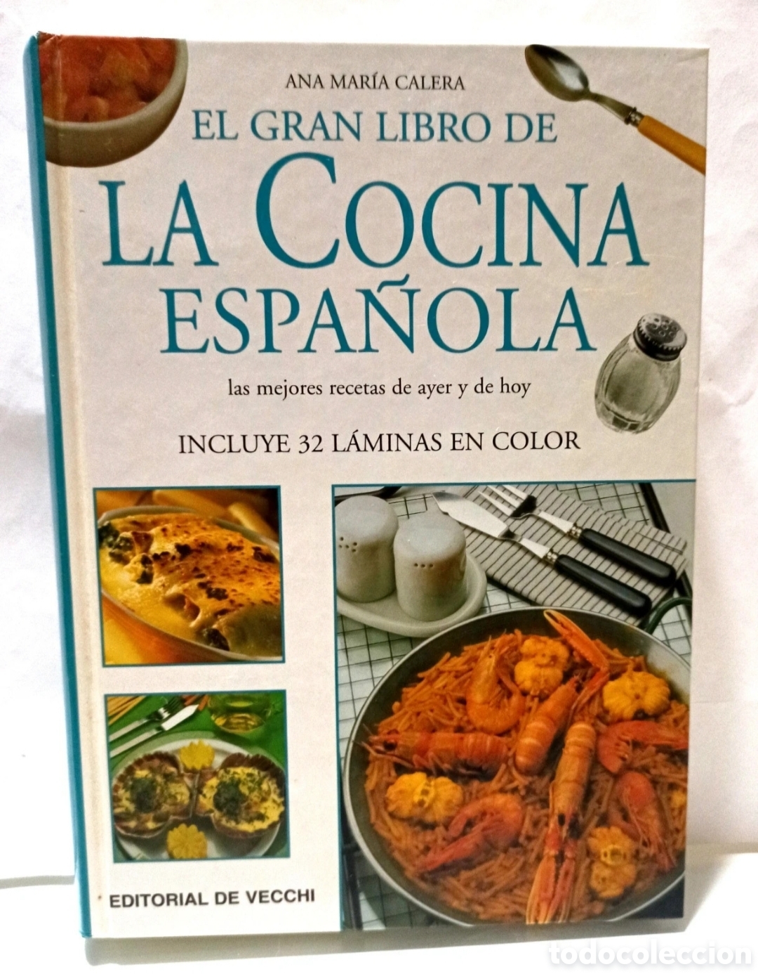 Libros: ​El Gran Libro de la Cocina Espa&ntilde;ola - Ana Mar&iacute;a Calera (Ed. De Vecchi) TAPA DURA - &iexcl;NUEVO!