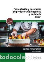 Libros: Presentaci&oacute;n y decoraci&oacute;n de productos de reposter&iacute;a y pasteler&iacute;a - MAZORRIAGA RAMA,