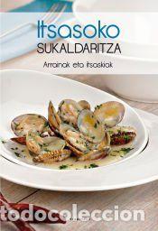 Libri: Itsasoko sukaldaritza. Arrainak eta itsaskiak - Batzuen artean