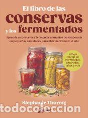 Libros: El libro de las conservas y los fermentados - Stephanie Thurow