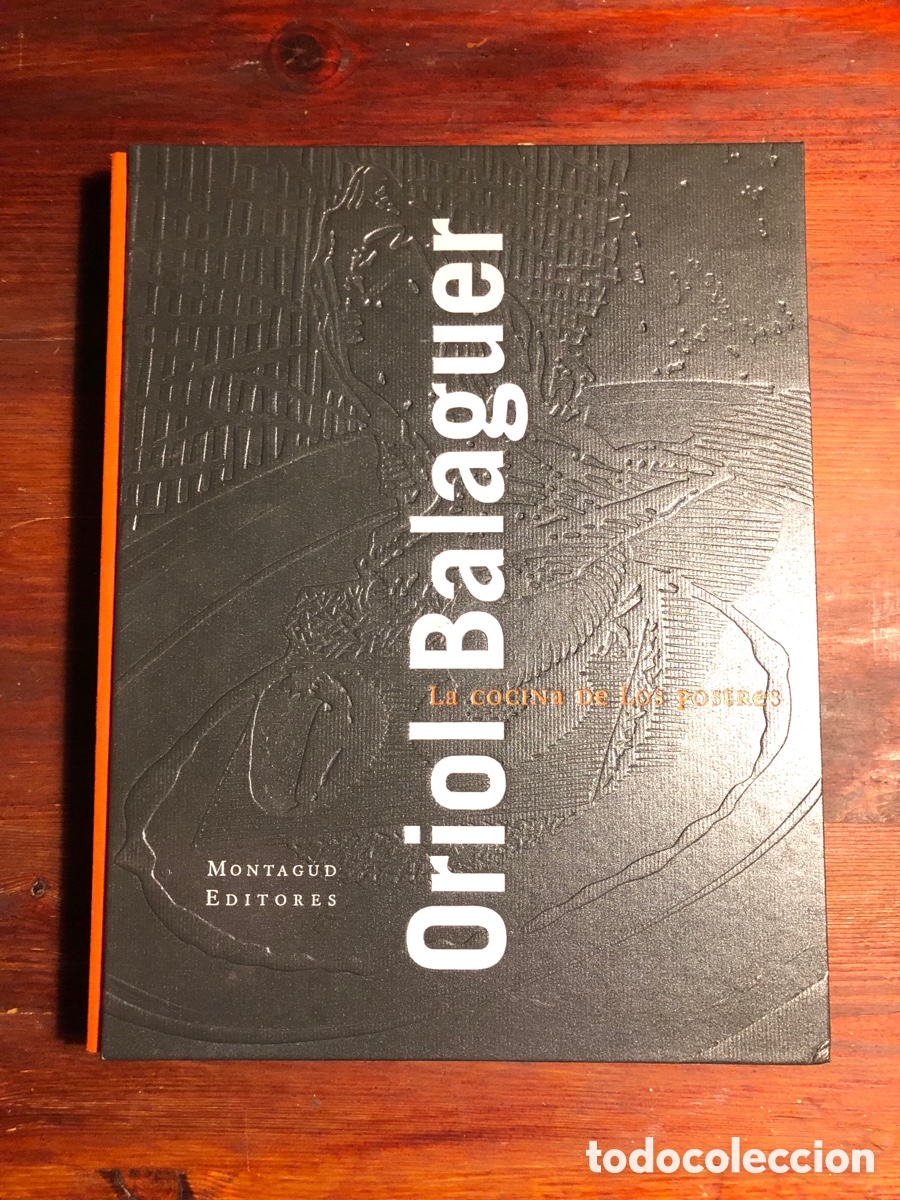Libros: Oriol Balaguer: La cocina de los postres (Primera edici&oacute;n hist&oacute;rica)