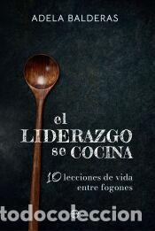 Libros: El liderazgo se cocina - Balderas, Adela