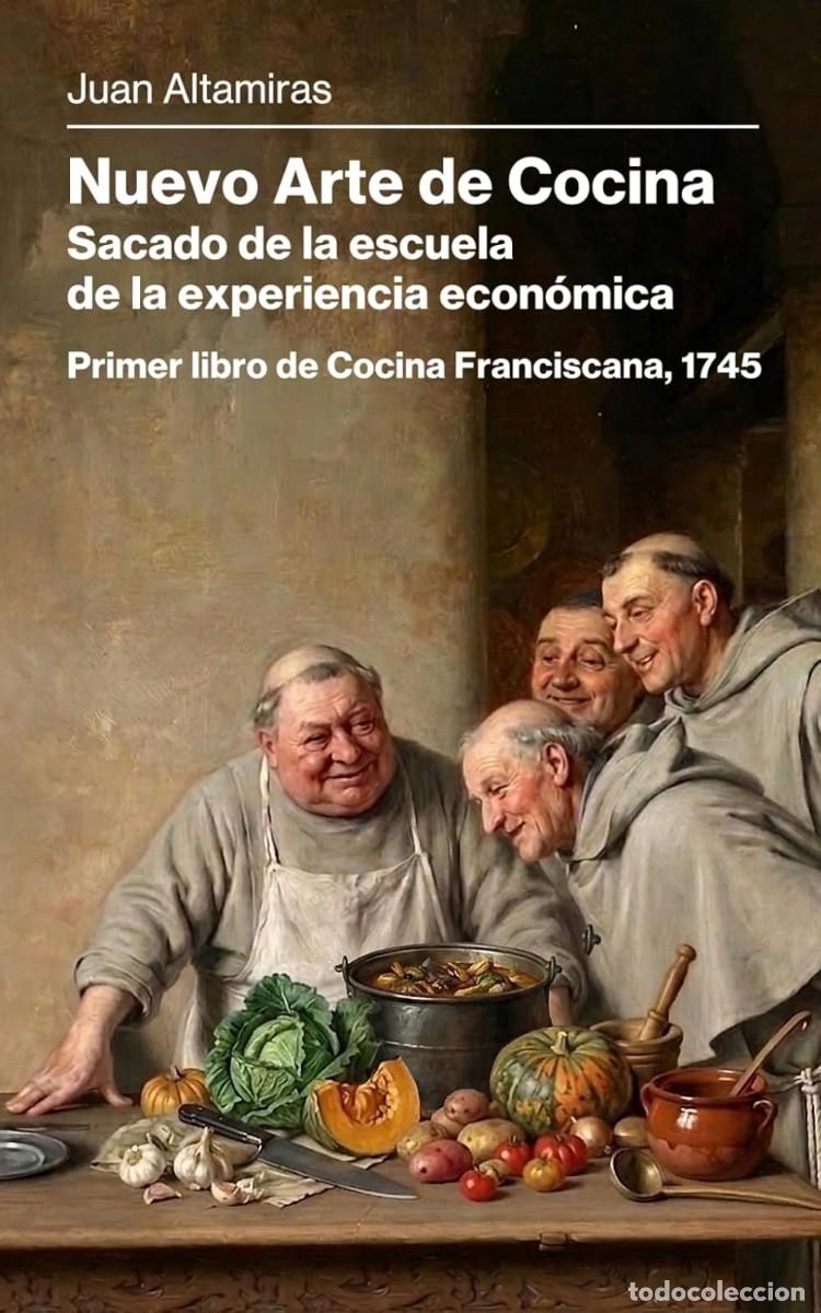 Libros: NUEVO ARTE DE COCINA. PRIMER LIBRO DE COCINA FRANCISCANA (1745)