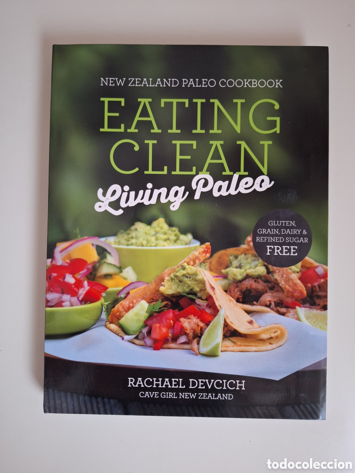 Libros: Eating clean - Living Paleo | New Zealand Paleo Cookbook | Rachael Devcich