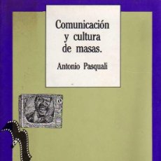 Libros: COMUNICACIÓN Y CULTURA DE MASAS - ANTONIO PASQUALI - MONTE AVILA EDITORES 1990. Lote 26990439