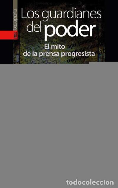 B&uuml;cher: GUARDIANES DEL PODER,LOS-EL MITO DE LA PRENSA PROGRESISTA - EDWARDS,DAVID/CROMWELL,DAVID