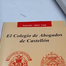 Libros: MAGNIFICO LIBRO EL COLEGIO DE ABOGADOS DE CASTELLON