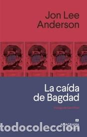 Libros: La ca&iacute;da de Bagdad - Anderson, Jon Lee - Foto 1