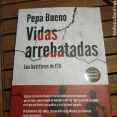 Libros: VIDAS ARREBATADAS LOS HUÉRFANOS DE ETA PEPA BUENO