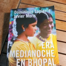 Libros: ERA MEDIANOCHE EN BHOPAL DOMINIQUE LAPIERRE JAVIER MORO