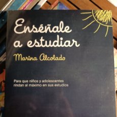 Libros: ENSÉÑALE A ESTUDIAR MARINA ALCOLADO