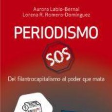 Libros: PERIODISMO SOS - ROMERO-DOMÍNGUEZ, LORENA R.; LABIO-BERNAL, AURORA. Lote 360935480