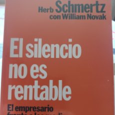 Libros: BARIBOOK C28 EL SILENCIO NO ES RENTABLE HERB SCHMERTZ CON WILLIAMS NOVAK PLANETA. Lote 361540930