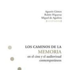 Libros: LOS CAMINOS DE LA MEMORIA EN EL CINE Y EL AUDIOVISUAL CONTEMPORÁNEOS - DE AGUILERA MOYANO, MIGUEL;. Lote 362282930