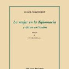 Libros: LA MUJER EN LA DIPLOMACIA Y OTROS ARTÍCULOS - CAMPOAMOR, CLARA. Lote 362780810