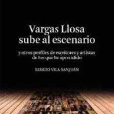 Libros: VARGAS LLOSA SUBE AL ESCENARIO - VILA-SANJUÁN ROBERT, SERGIO. Lote 362933130