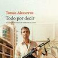 Libros: TOMÁS ALCOVERRO. TODO POR DECIR - GARCIA-PLANAS, PLÀCID. Lote 364372606