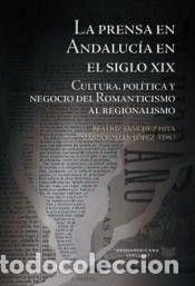 books: La prensa en Andaluc&iacute;a en el siglo XIX - BEATRIZ S&Aacute;NCHEZ HITA Y MAR&Iacute;A Rom&aacute;n L&oacute;pez