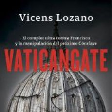 Libros: VATICANGATE - LOZANO, VICENS. Lote 394952454