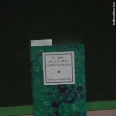 Libros: WEINBERG GREGORIO. EL LIBRO EN LA CULTURA LATINOAMERICANA. FCE. Lote 395758569
