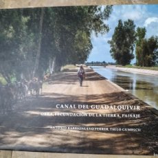 Libros: CANAL DEL GUADALQUIVIR OBRA,FECUNDACION DE LA TIERRA,PAISAJE.ANTONIO BARRIONUEVO FERRER,THILO GUMBSC