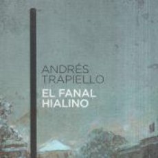 Libros: EL FANAL HIALINO - TRAPIELLO, ANDRES