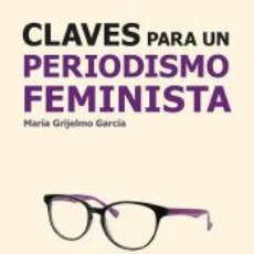 Libros: CLAVES PARA UN PERIODISMO FEMINISTA - MARÍA GRIJELMO GARCÍA