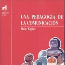 Libros: UNA PEDAGOGÍA DE LA COMUNICACIÓN - MARIO KAPLÚN