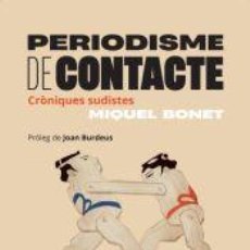 Libros: PERIODISME DE CONTACTE - BONET, MIQUEL