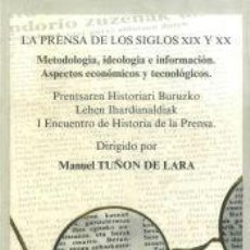 Libros: LA PRENSA DE LOS SIGLOS XIX Y XX. METODOLOGÍA, IDEOLOGÍA E INFORMACIÓN. ASPECTOS ECONÓMICOS Y