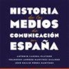 Libros: HISTORIA DE LOS MEDIOS DE COMUNICACIÓN EN ESPAÑA - PÉREZ MARTÍNEZ, JOSÉ EMILIO; MARTÍNEZ GALLEGO,