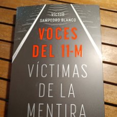 Libros: VOCES DEL 11 M VÍCTIMAS DE LA MENTIRA VÍCTOR SAMPEDRO BLANCO PLANETA FEBR. 2024 POLÍTICA TERRORISMO