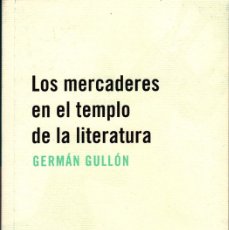 Libros: LOS MERCADERES EN EL TEMPLO DE LA LITERATURA. GERMÁN GULLÓN. CABALLO DE TROYA