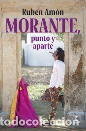 Libros: Morante, punto y aparte - Am&oacute;n, Rub&eacute;n - Foto 1
