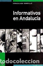 Libros: Informativos en Andaluc&iacute;a: estructuras narrativas del informativo diario en televisi&oacute;n - Inmaculada