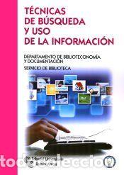 Libros: T&eacute;cnicas de b&uacute;squeda y uso de la informaci&oacute;n - Ana R. Pacios Lozano