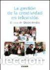 Libros: La gesti&oacute;n de la creatividad en televisi&oacute;n: el caso de Globo Media - Bardaji Hernando, Javier,