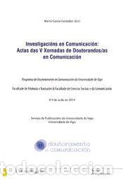 Libros: Investigaci&oacute;ns en comunicaci&oacute;n: Actas das V xornadas de doutorandos/as en comunicaci&oacute;n - &nbsp;
