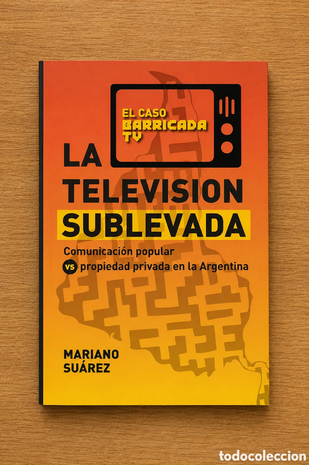 Libros: Mariano Su&aacute;rez &mdash; La televisi&oacute;n sublevada. El caso Barricada TV &ndash; LMD